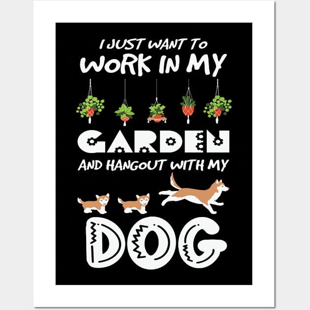 Work In My Garden Hangout With My Dog Wall Art by ssflower